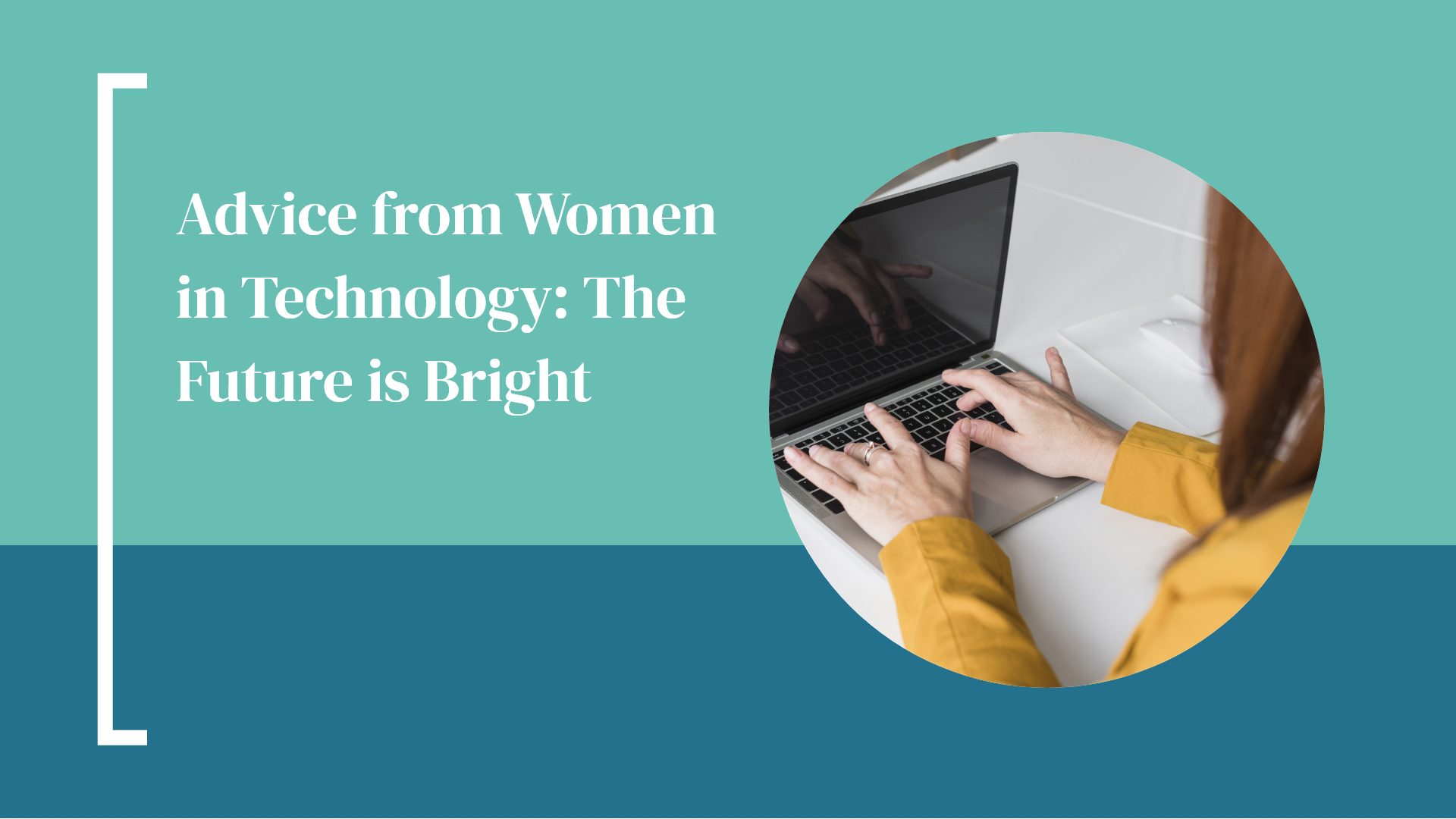 Advice from Women in Technology: The Future is Bright