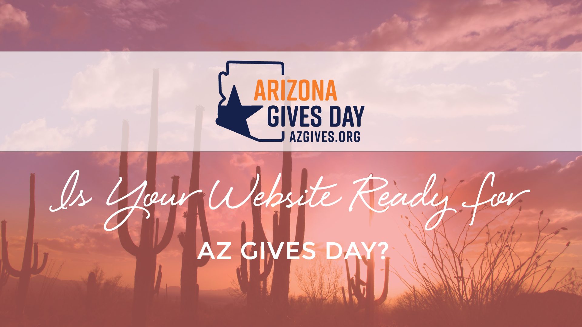 Is Your Website Ready for AZ Gives Day?" AZ Gives Day