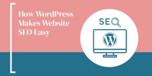 How WordPress Makes SEO Easy