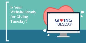 Is Your Website Ready for Giving Tuesday?