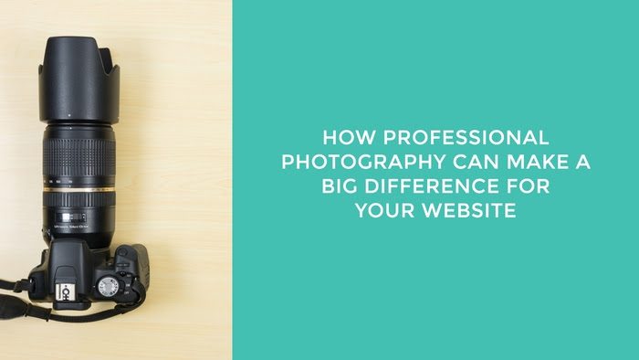 How Professional Photography Can Make a Big Difference for Your Website