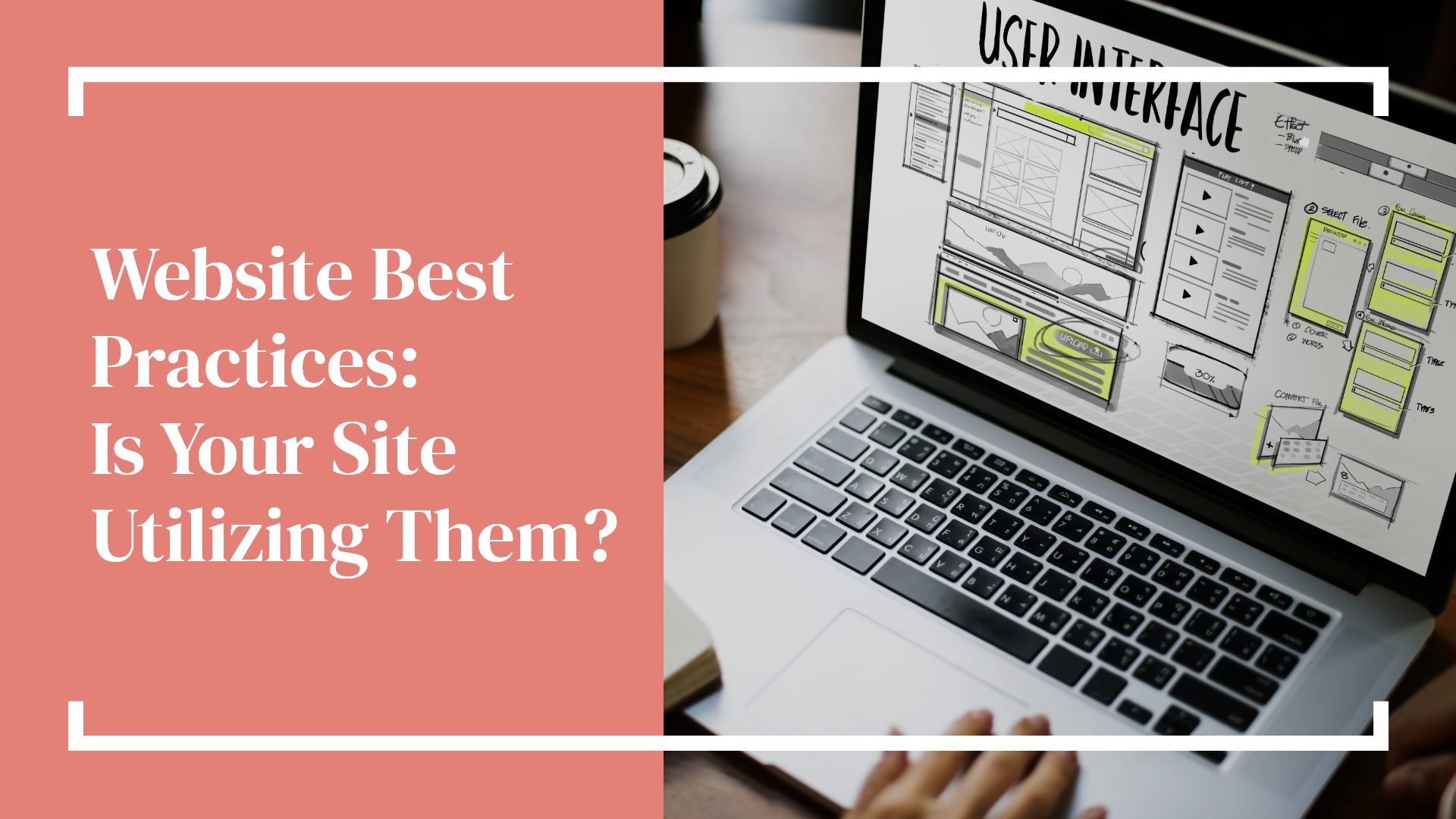 Website Best Practices: Is Your Site Utilizing Them?