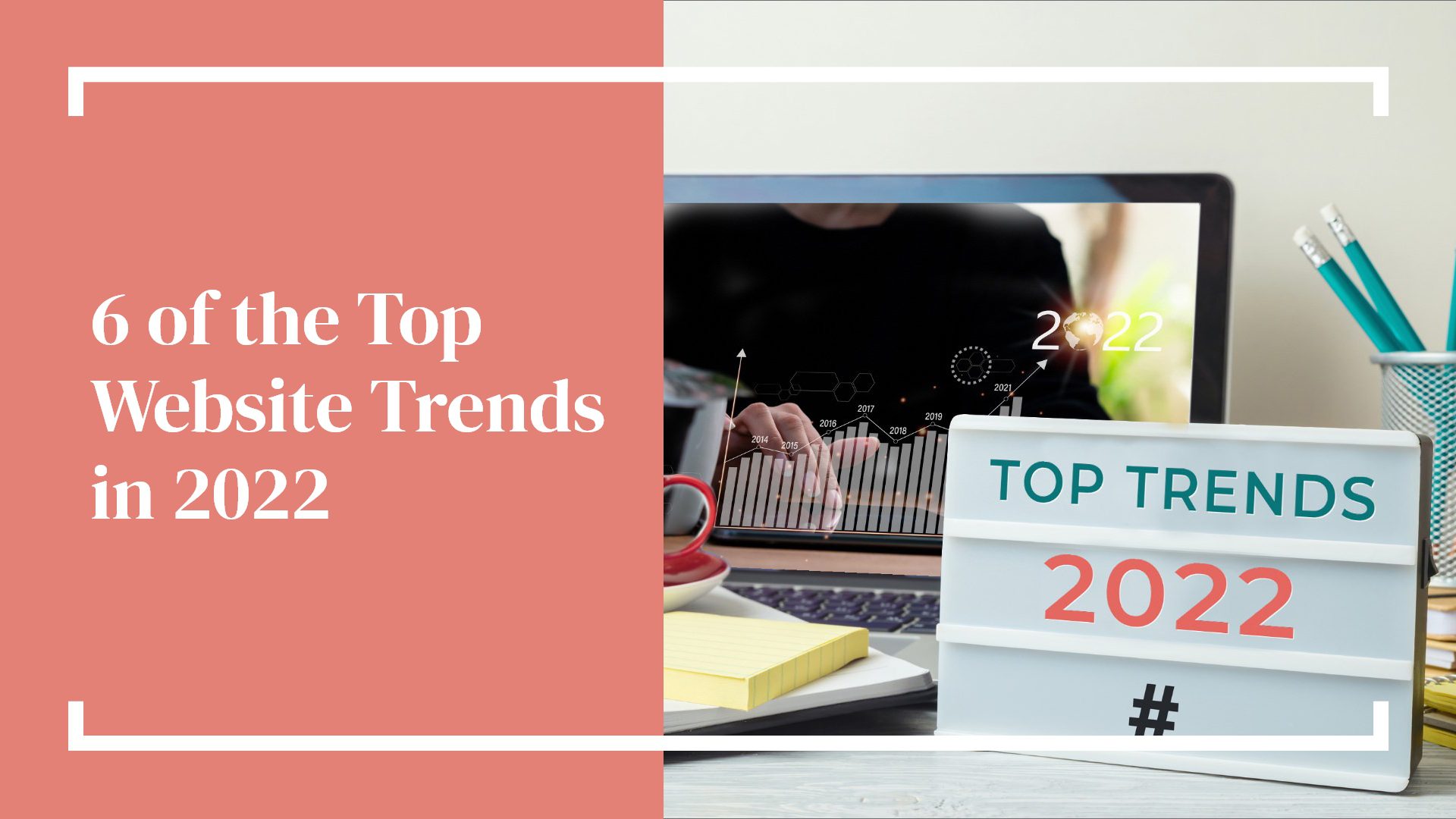 6 of the Top Website Trends in 2022