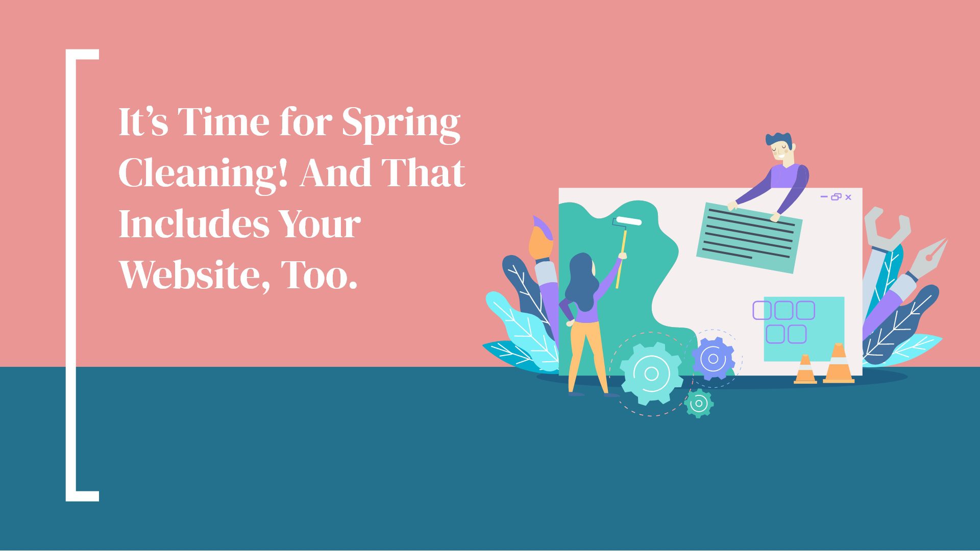 It's Time for Spring Cleaning! And That Includes Your Website, Too.