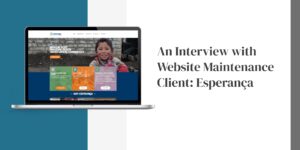 An Interview with Website Maintenance Client: Esperança