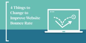 4 Things to Change to Improve Website Bounce Rate
