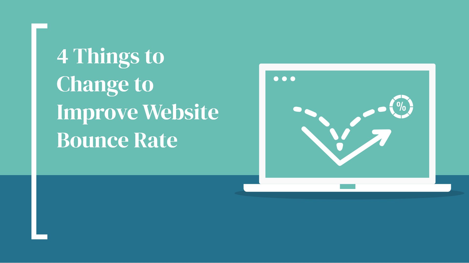 4 Things to Change to Improve Website Bounce Rate