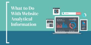 What to Do With Website Analytical Information