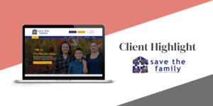 Client Highlight: Save the Family