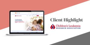 Client Highlight: Children's Leukemia Research Association