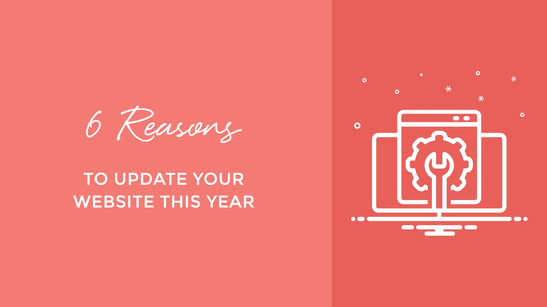 6 Reasons to Update Your Website This Year