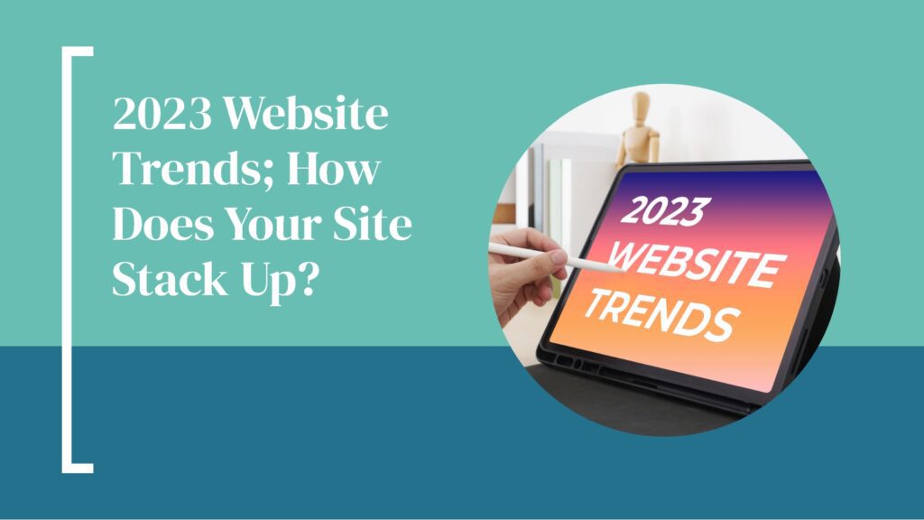 2023 Website Trends; How Does Your Site Stack Up? Hammersmith Support