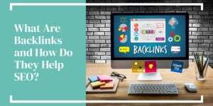 What Are Backlinks and How Do They Help SEO?