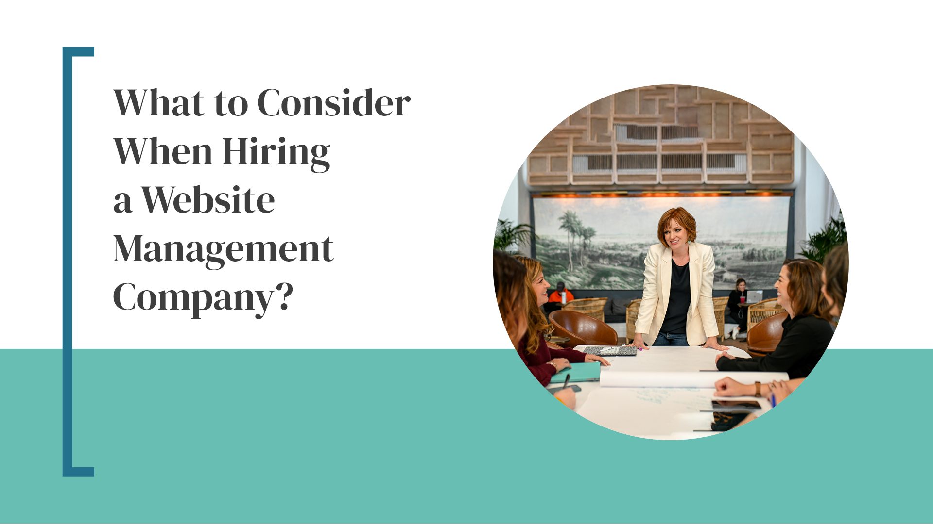 What to consider when hiring a website management company?