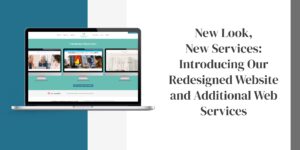 New Look, New Services: Introducing Our Redesigned Website and Additional Web Services