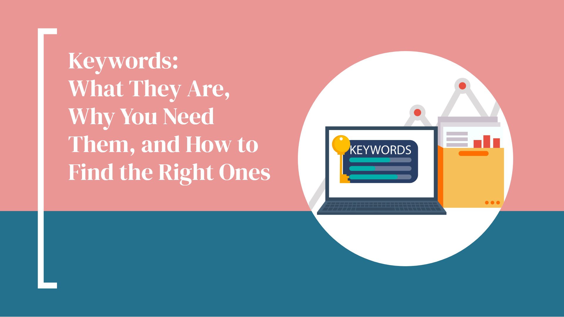 Keywords: What They Are, Why You Need Them, and How to Find the Right Ones