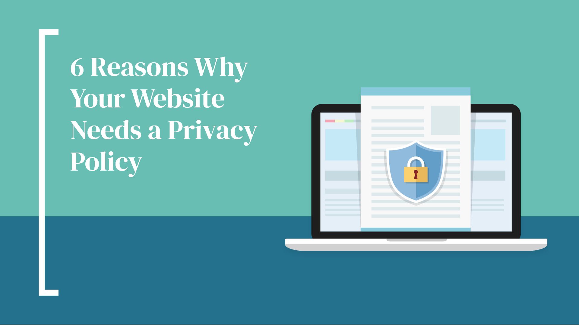 6 Reasons Why Your Website Needs a Privacy Policy