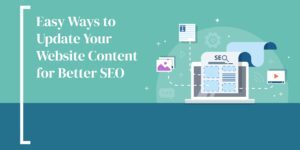 Easy Ways to Update Your Website Content for Better SEO