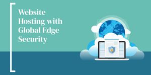 Website Hosting with Global Edge Security