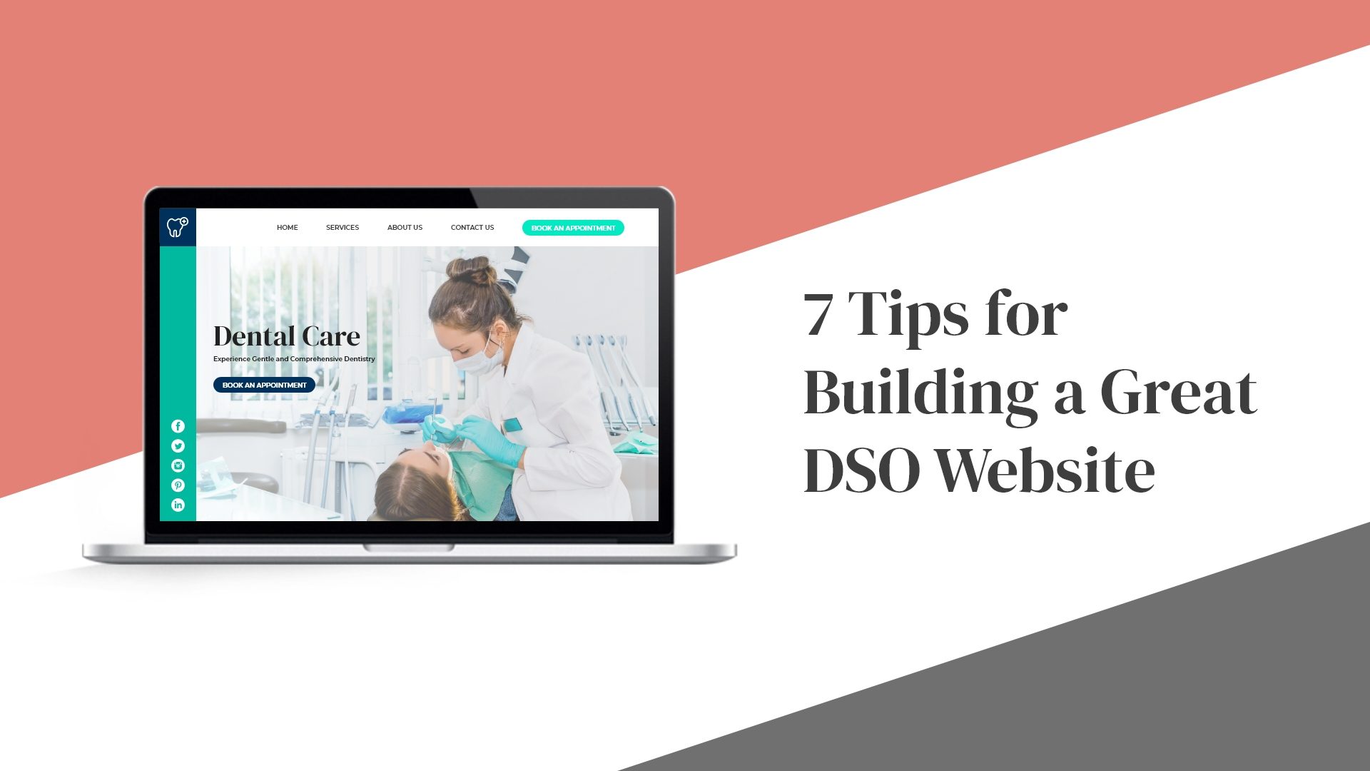 7 Tips for Building a Great Dental Service Organization (DSO) Website 