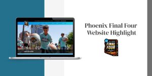Phoenix Final Four Website Highlight