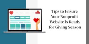 Tips to Ensure Your Nonprofit Website is Ready for Giving Season
