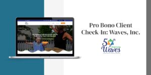 ProBono Client Check-In: Waves, Inc. of Franklin, TN