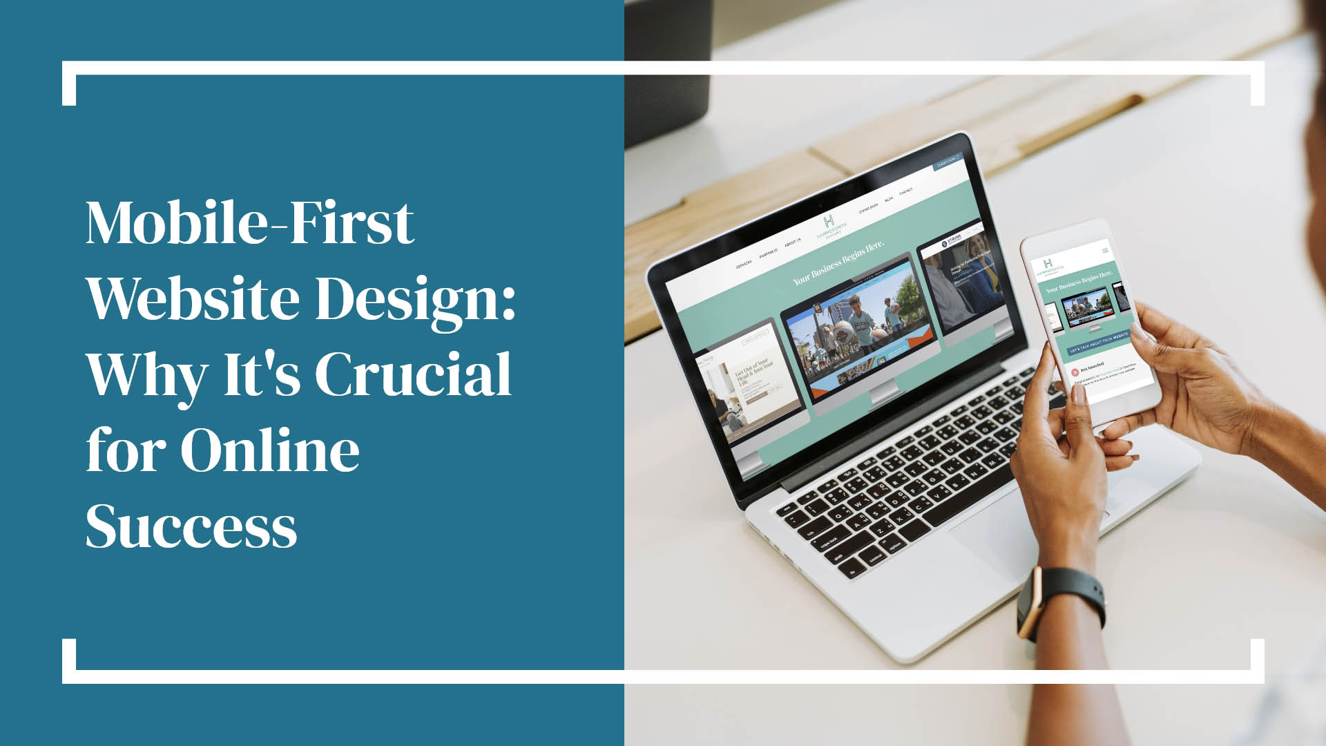 Mobile-First Website Design: Why It's Crucial for Online Success