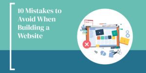 10 Mistakes to Avoid When Building a Website