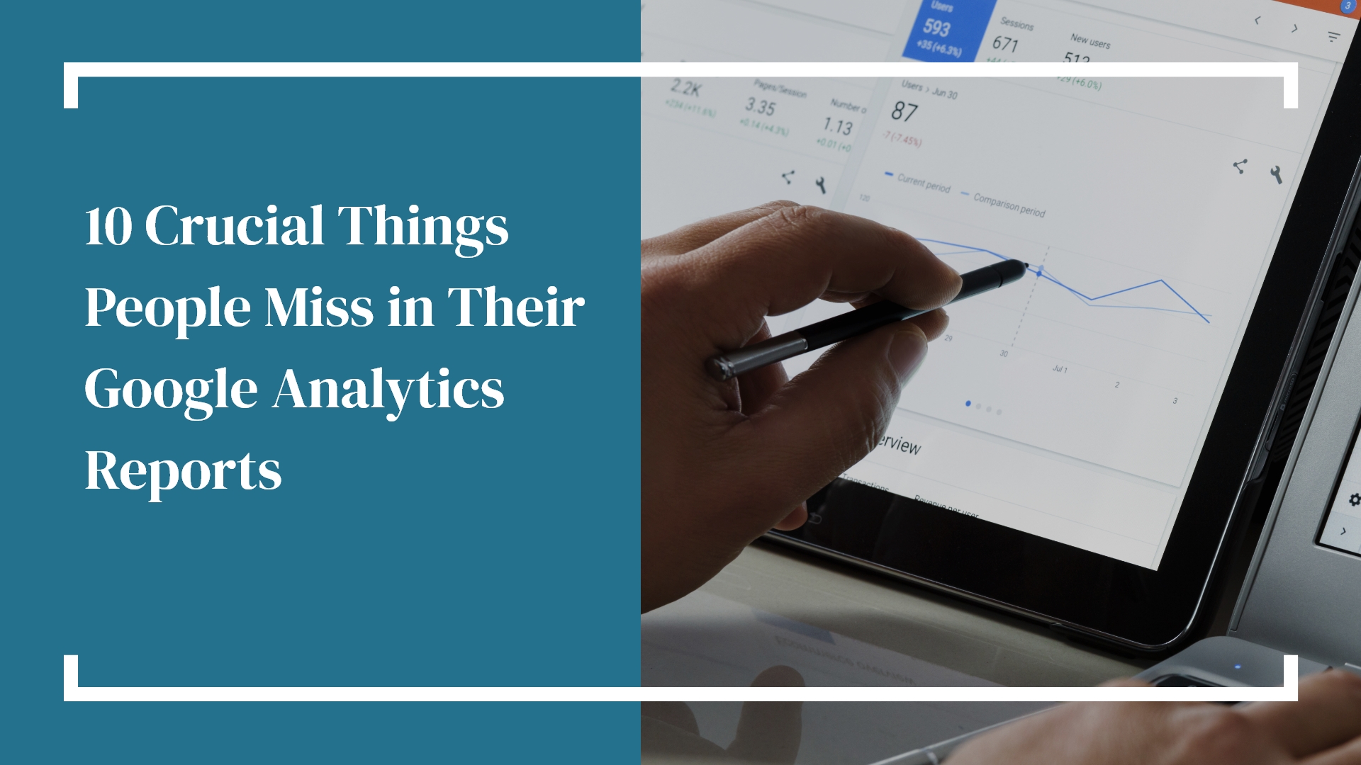 10 Crucial Things People Miss in Their Google Analytics Reports